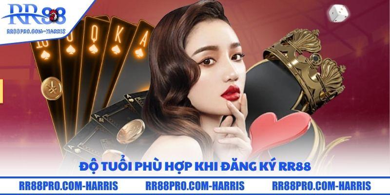 Đăng Ký RR88 Nhanh Chóng, An Toàn Và Chính Xác Nhất 1 Độ tuổi phù hợp khi đăng ký RR88